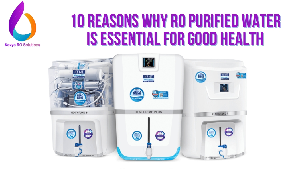10 Reasons Why RO Purified Water is Essential for Good Health